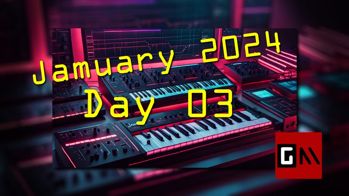 Jamuary 2024 Day Three