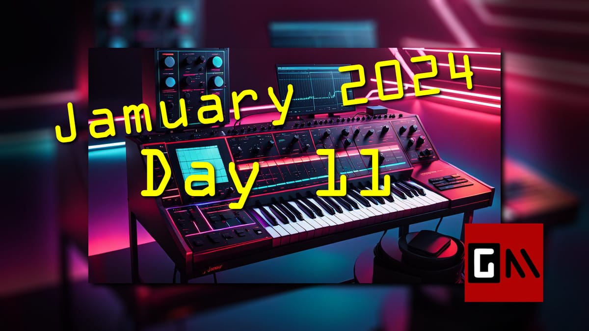 Jamuary 2024 Day Eleven