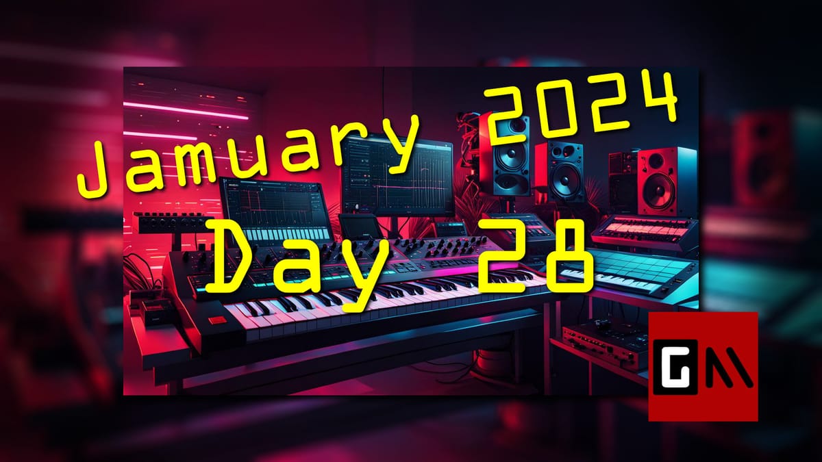 Jamuary 2024 Day Twenty-Eight