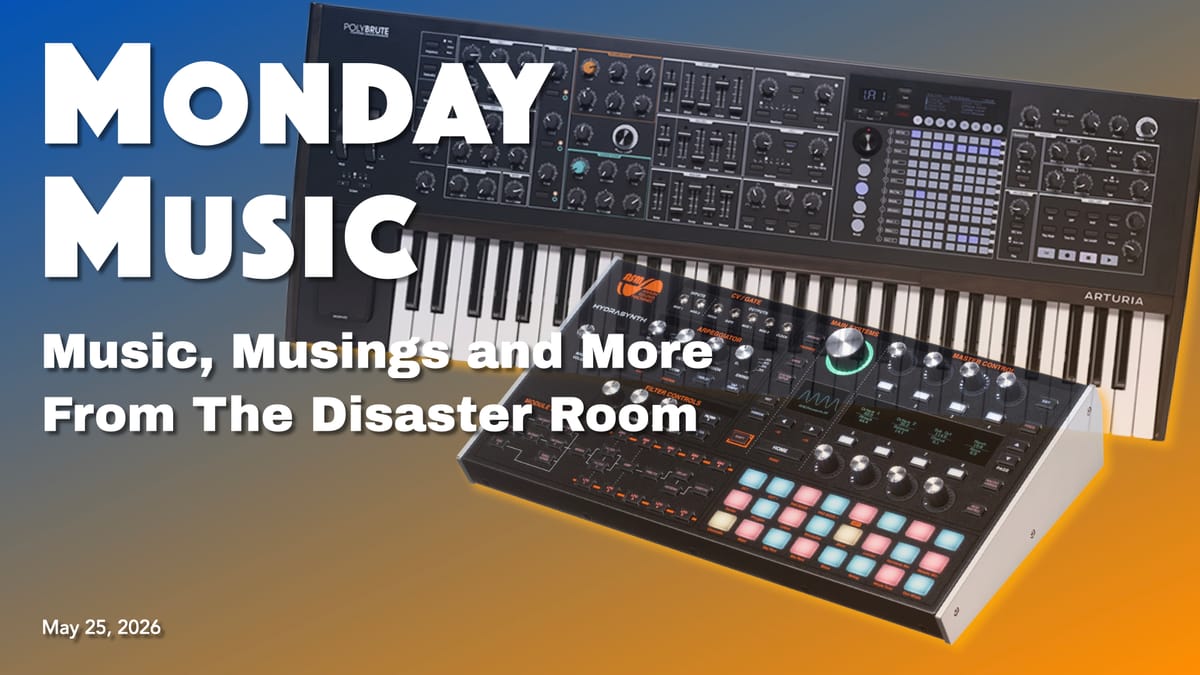 REPLAY: MONDAY MUSIC - May 25, 2026 - I Should Have Done This Years Ago (Or, Did I Make a Mistake?)