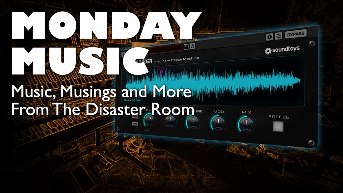 REPLAY: MONDAY MUSIC - Music, Musings and More - May 5, 2025: Effects as Instruments? Kinda Sorta Maybe!
