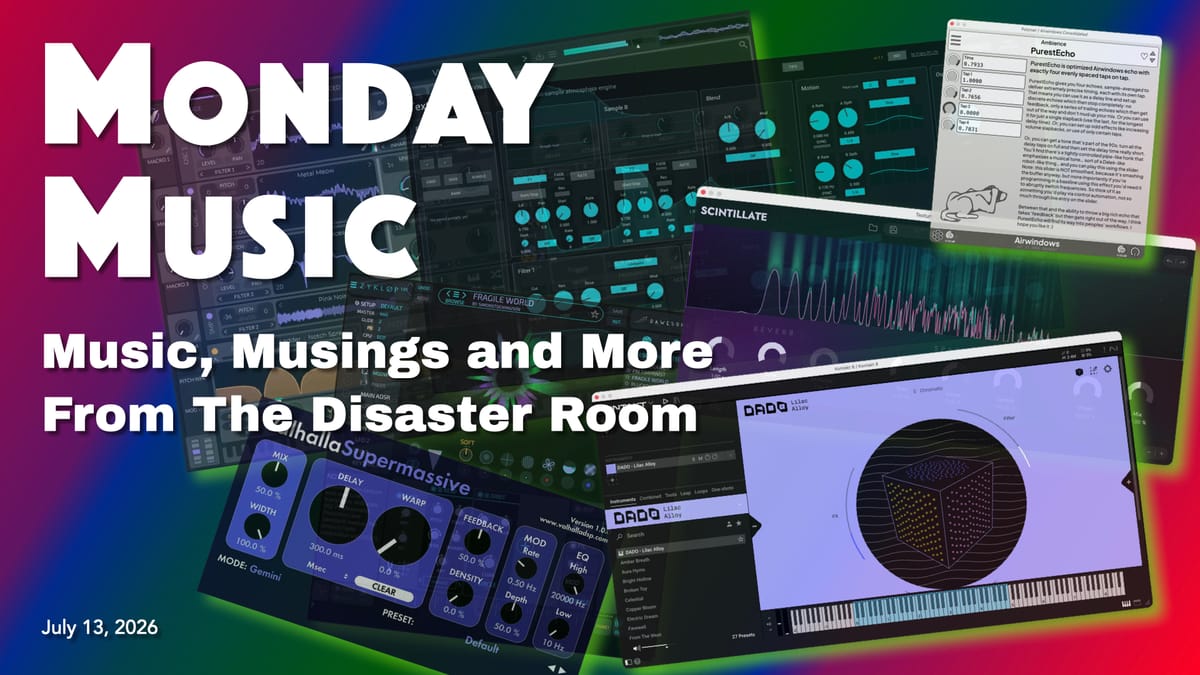 REPLAY: MONDAY MUSIC - July 13, 2026 - Playing With (mostly) Free Stuff