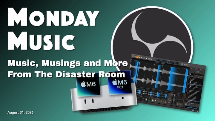 REPLAY: MONDAY MUSIC - August 31, 2026 - OBS, Mac minis, Bitwig 6.1, and Funky Delays?