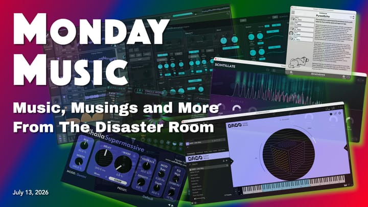 REPLAY: MONDAY MUSIC - July 13, 2026 - Playing With (mostly) Free Stuff