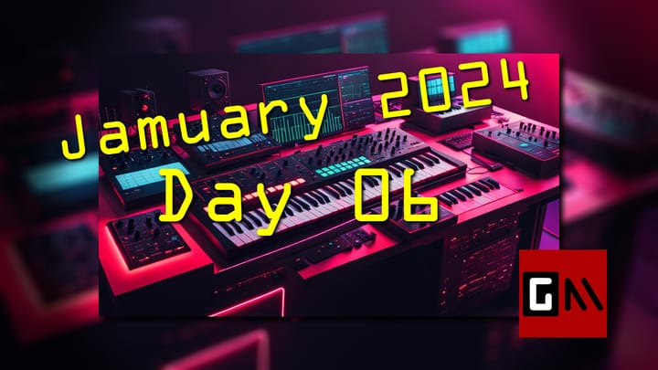 Jamuary 2024 Day Six