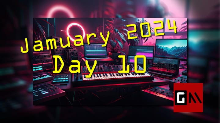 Jamuary 2024 Day Ten
