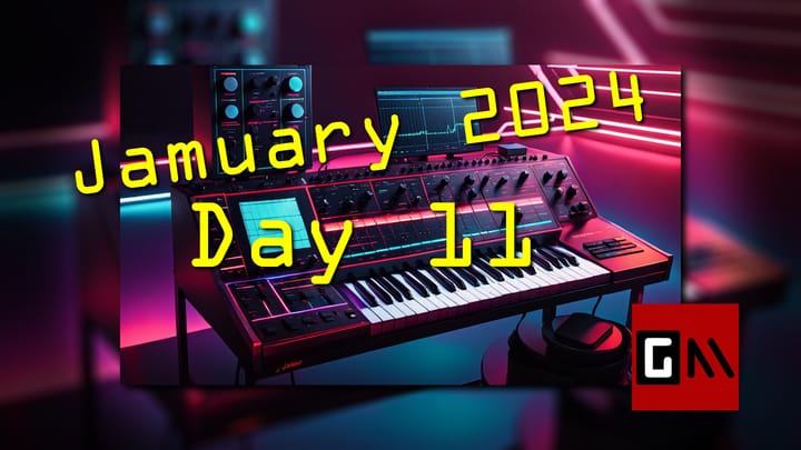 Jamuary 2024 Day Eleven
