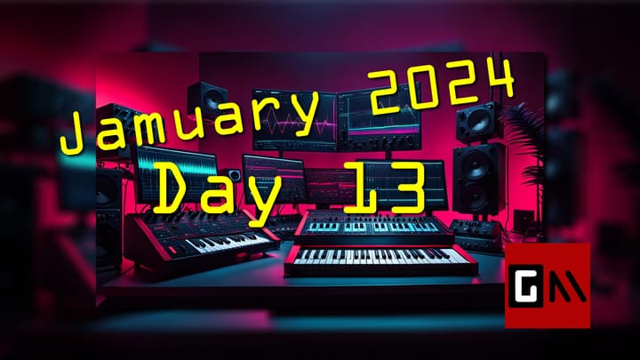 Jamuary 2024 Day Thirteen