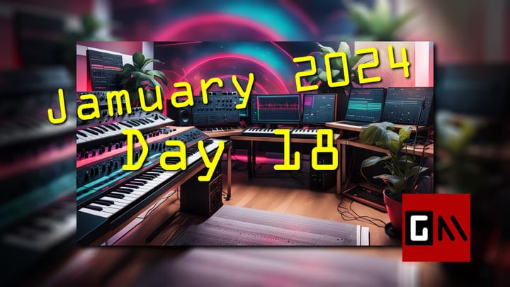 Jamuary 2024 Day Eighteen