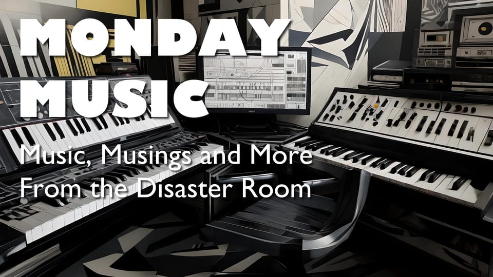 REPLAY: Monday Music -- Music, Musings and More from The Disaster Room -- September 2, 2024
