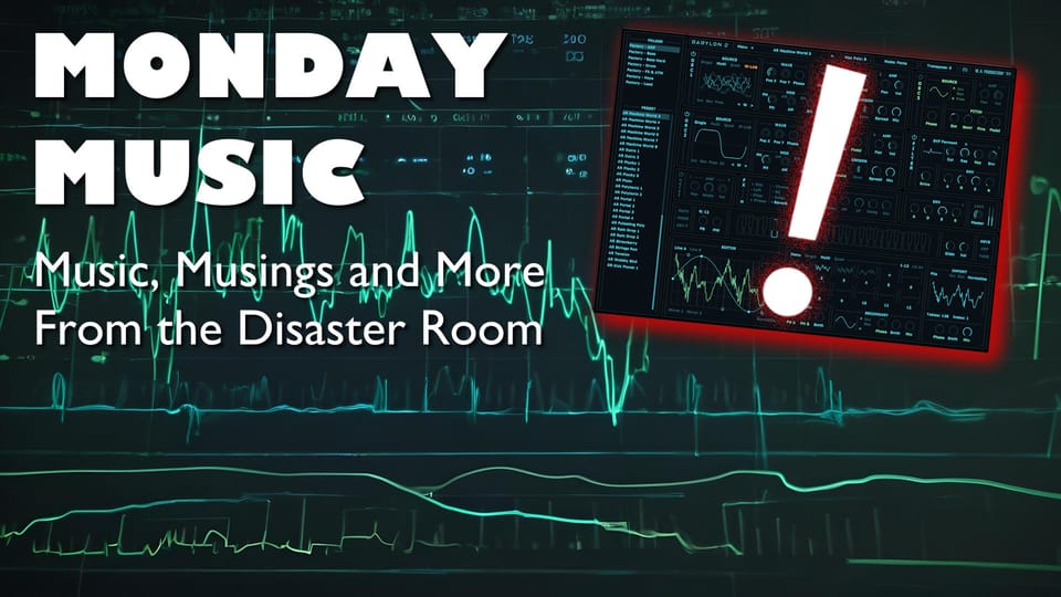 REPLAY: MONDAY MUSIC - Music, Musings, and More - September 16, 2024 - Yet Another Wavetable Synth: Babylon 2 VSTi, and More!