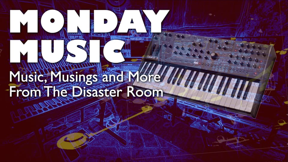 MONDAY MUSIC - Music, Musings and More - April 14, 2025 - Makin' Some Music; Where's the Take 5?